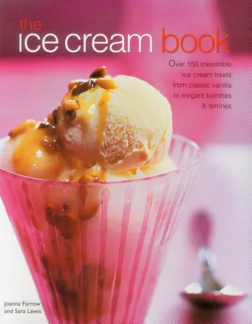 Cover: 9781843099925 | The Ice Cream Book | Joanna Farrow (u. a.) | Buch | Gebunden | 2018