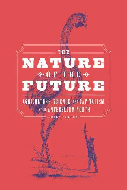 Cover: 9780226820026 | The Nature of the Future - Agriculture, Science, and Capitalism in...