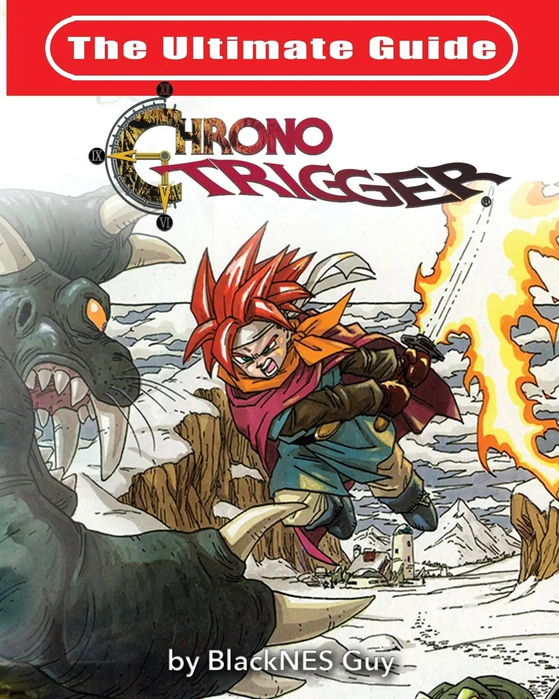 Cover: 9781989120026 | The Ultimate Reference Guide To Chrono Trigger | Blacknes Guy | Buch