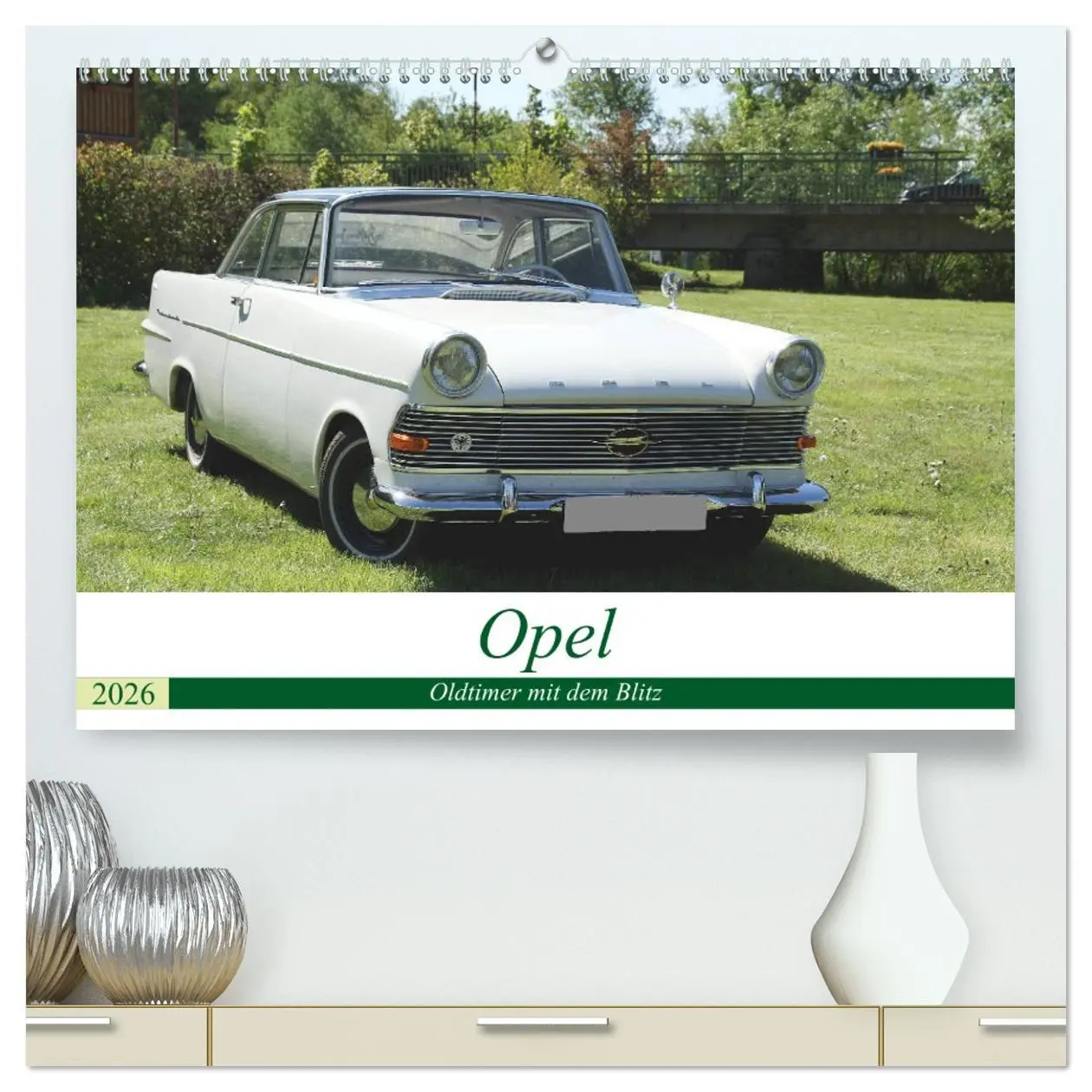 Cover: 9783457670026 | Opel Oldtimer mit dem Blitz (hochwertiger Premium Wandkalender 2026...