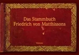 Cover: 9783835300026 | Das Stammbuch Friedrich von Matthissons | Friedrich von Matthisson