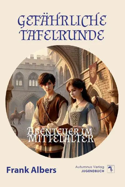 Cover: 9783964480026 | Gefährliche Tafelrunde | Abenteuer im Mittelalter | Frank Albers
