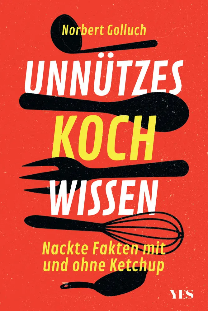 Cover: 9783969050026 | Unnützes Kochwissen | Leckere Fakten mit und ohne Ketchup | Golluch