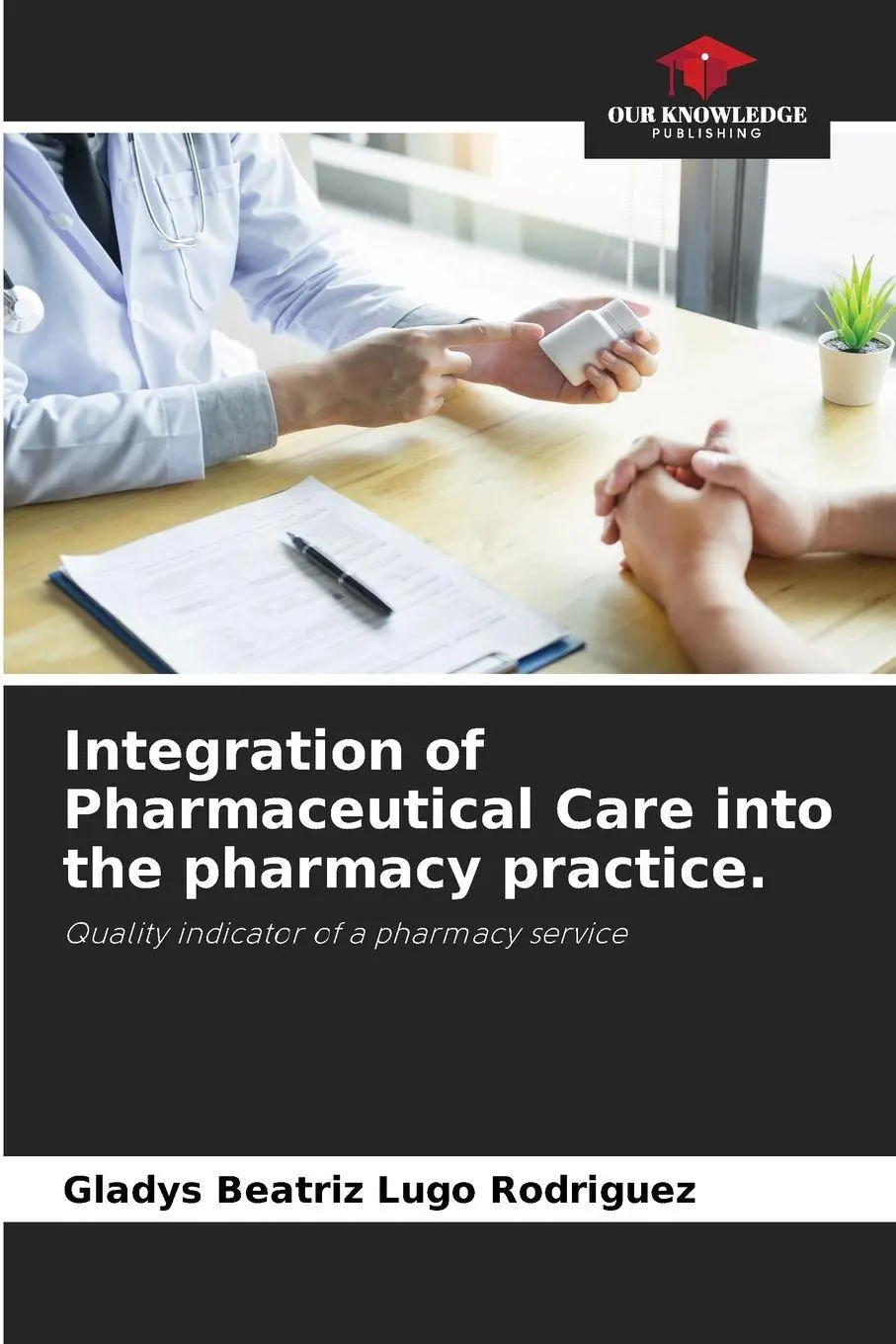Cover: 9786209010026 | Integration of Pharmaceutical Care into the pharmacy practice. | Buch