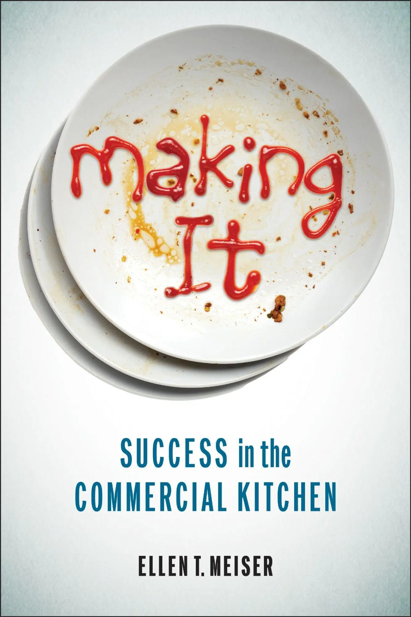 Cover: 9781978840126 | Making It | Success in the Commercial Kitchen | Ellen T Meiser | Buch