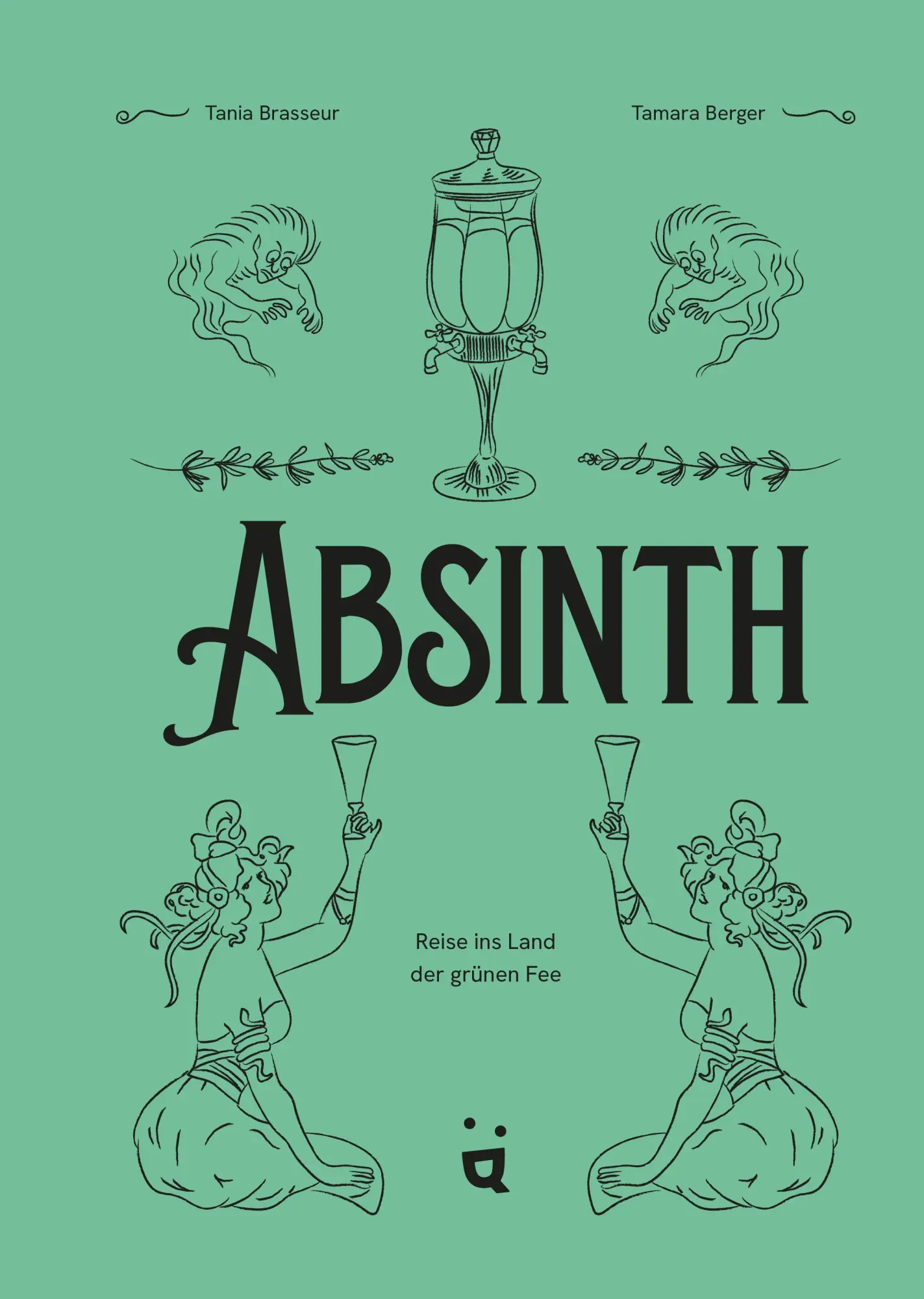 Cover: 9783039640126 | Absinth | Reise ins Land der grünen Fee | Tania Brasseur Wibaut | Buch
