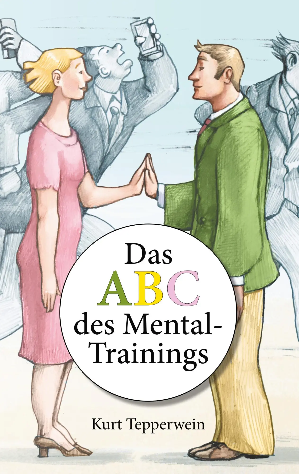 Cover: 9783751900126 | Das ABC des Mental-Trainings | Kurt Tepperwein | Taschenbuch | 114 S.