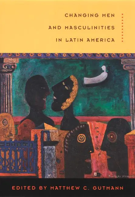 Cover: 9780822330226 | Changing Men and Masculinities in Latin America | Matthew C Gutmann