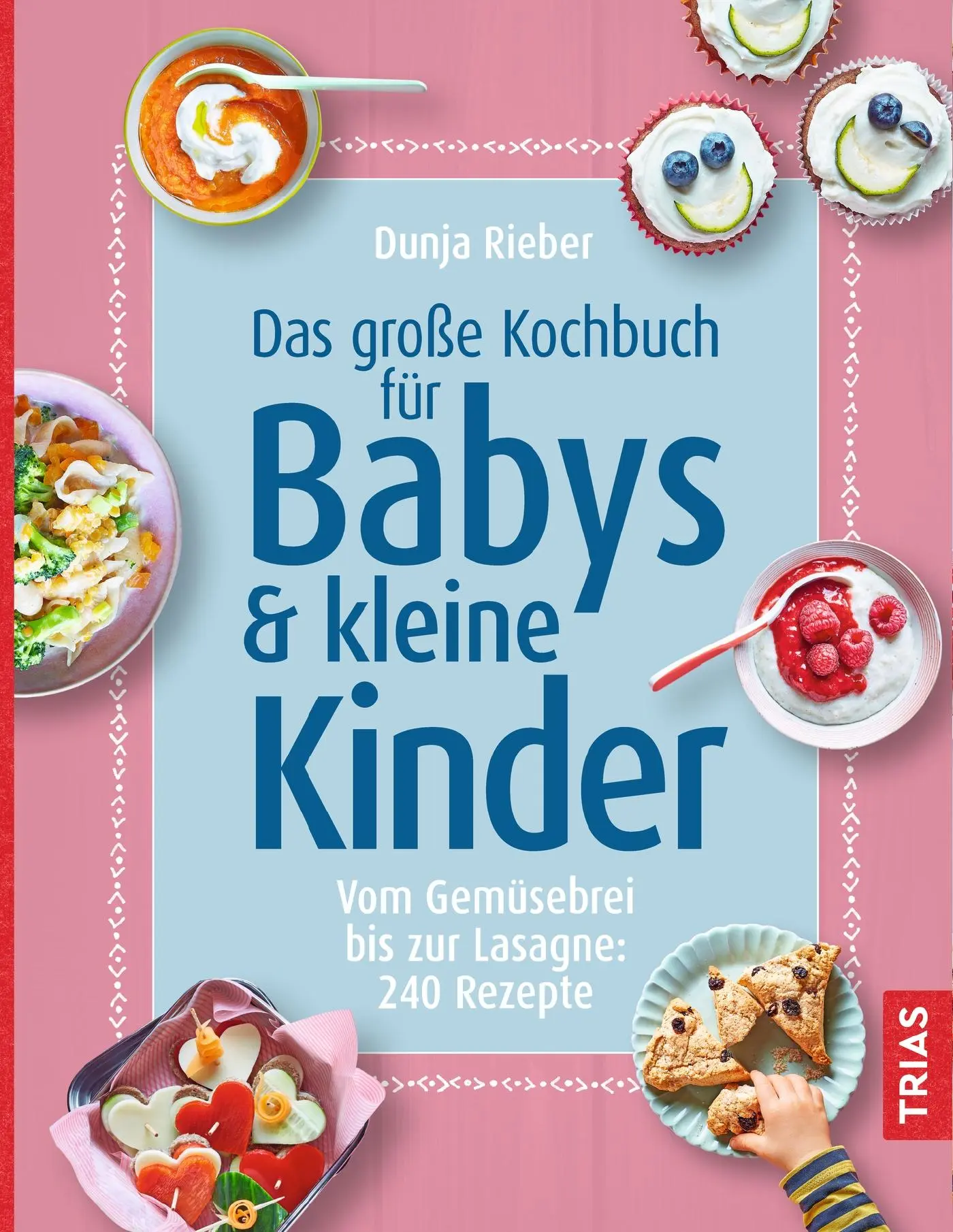 Cover: 9783432110226 | Das große Kochbuch für Babys und kleine Kinder | Dunja Rieber | Buch