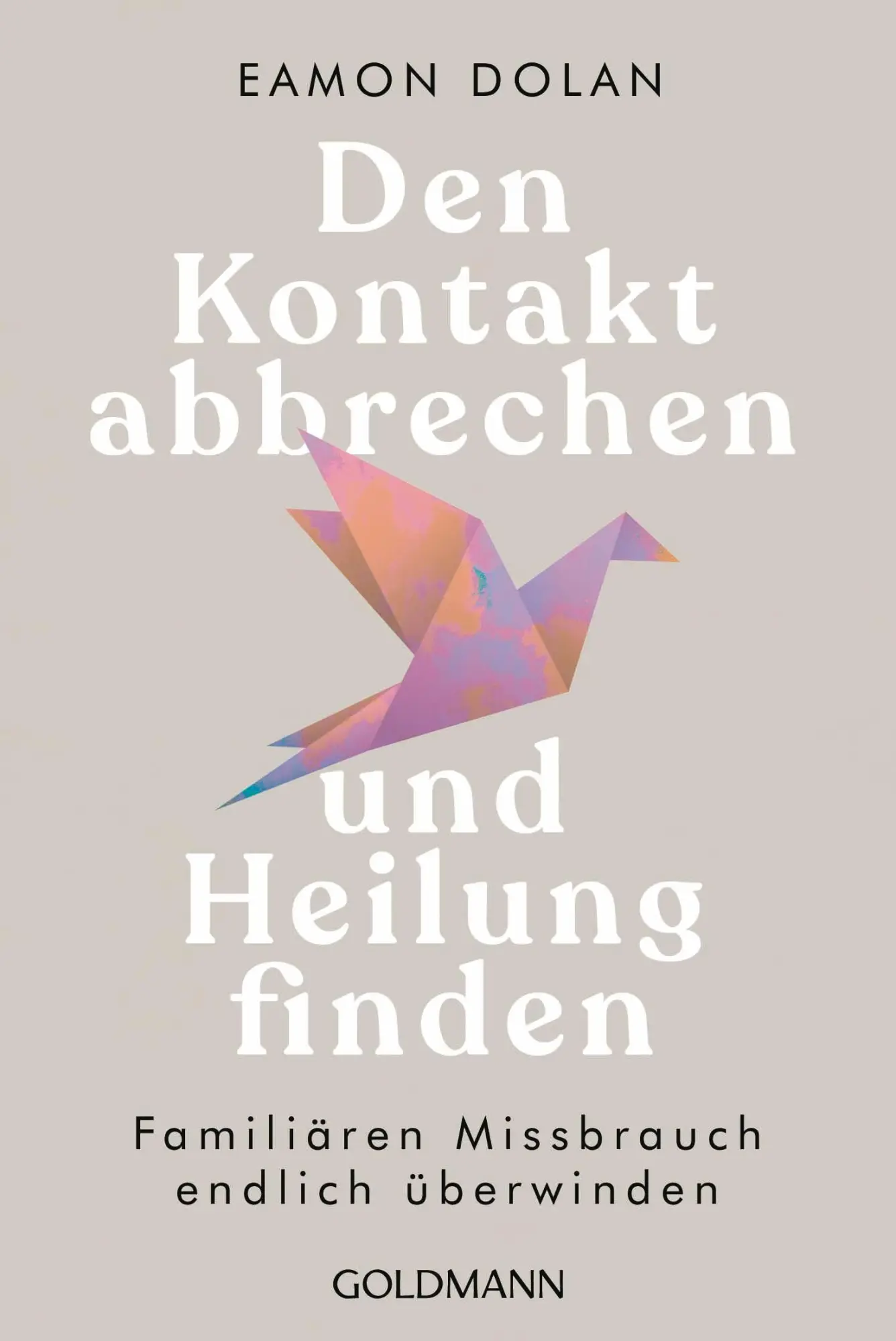 Cover: 9783442180226 | Den Kontakt abbrechen und Heilung finden | Eamon Dolan | Taschenbuch