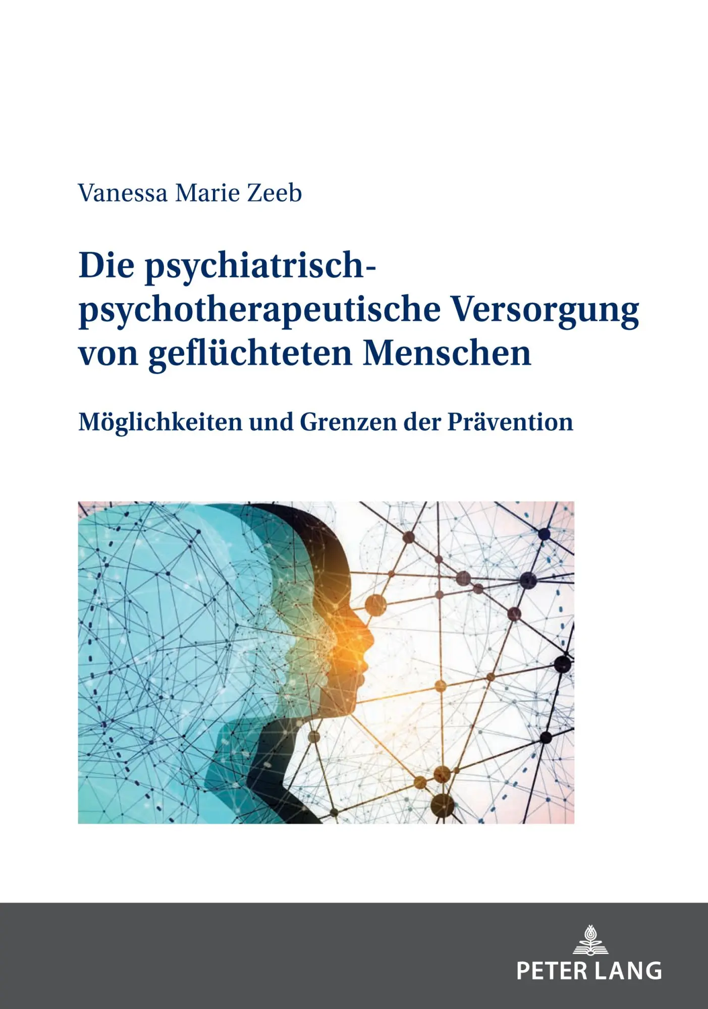 Die psychiatrisch-psychotherapeutische Versorgung von geflüchteten Menschen: Möglichkeiten und Grenzen der Prävention