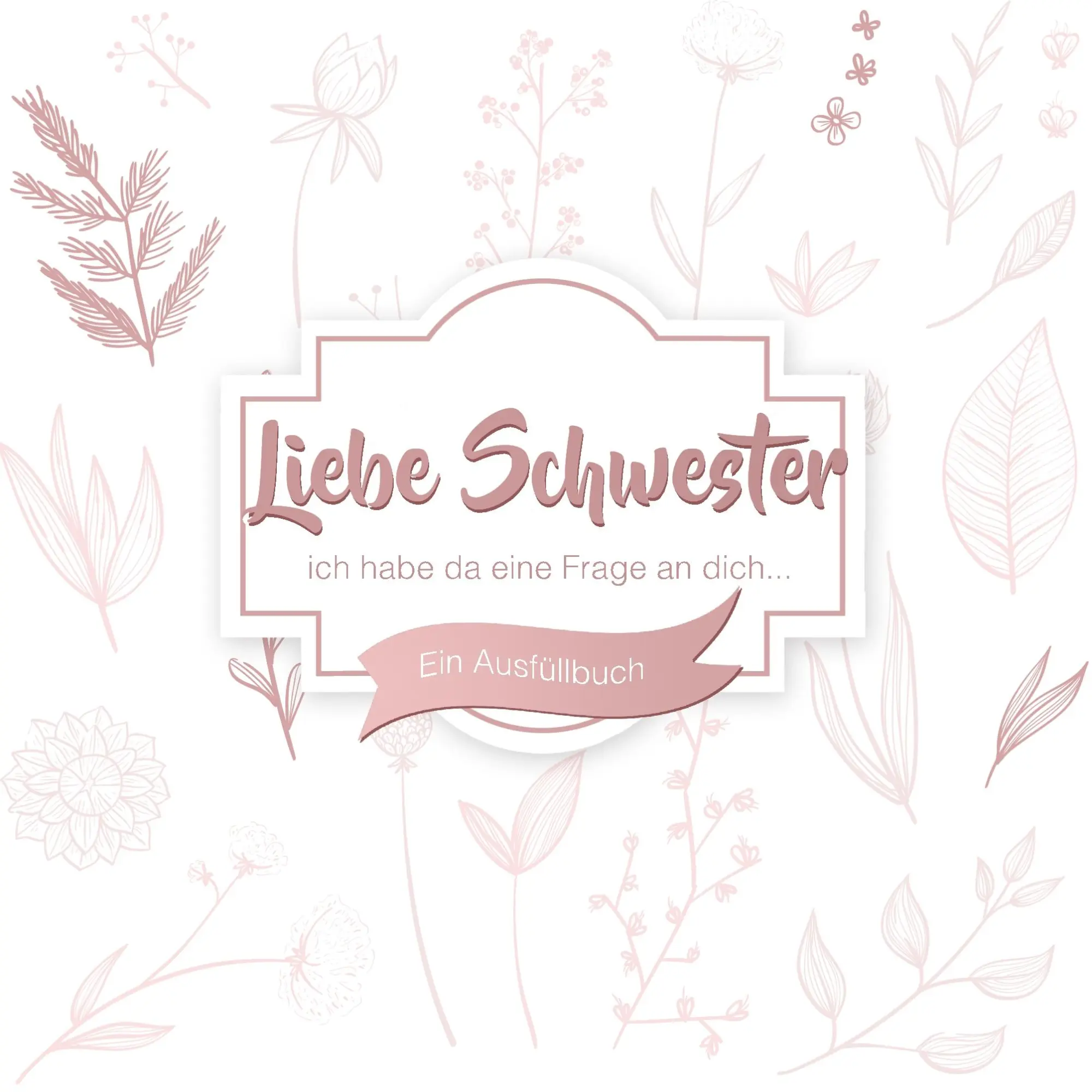 Cover: 9783748190226 | Liebe Schwester, Ich habe da eine Frage an dich | Ein Ausfüllbuch