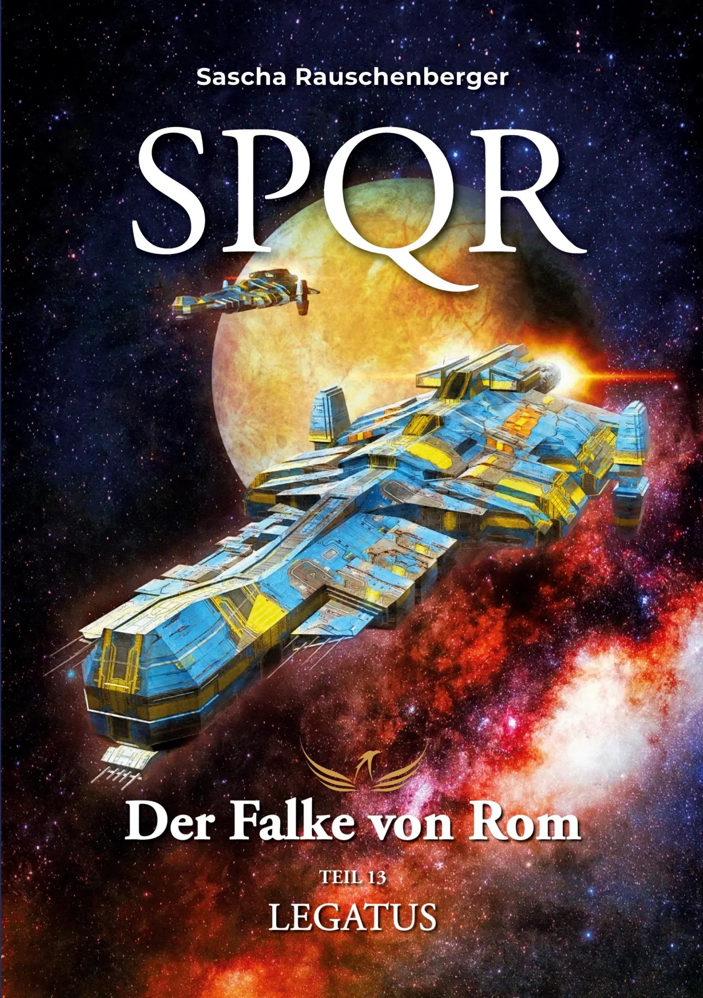 Cover: 9783819230226 | SPQR - Der Falke von Rom: Teil 13 Legatus | Sascha Rauschenberger