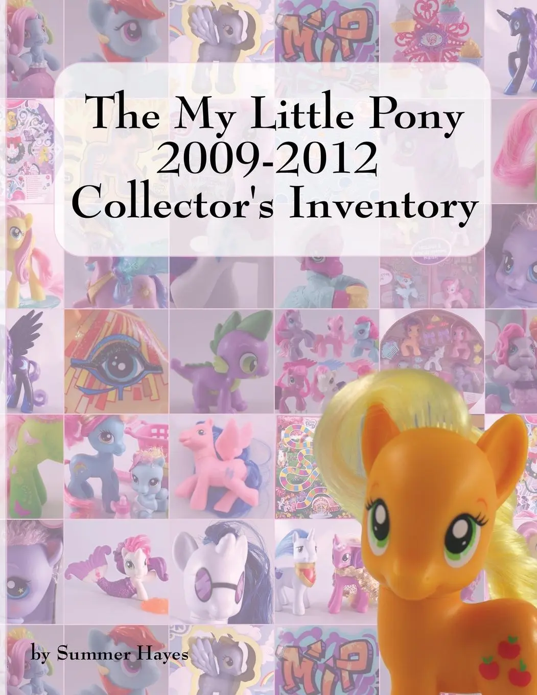 Cover: 9780982400326 | The My Little Pony 2009-2012 Collector's Inventory | Summer Hayes