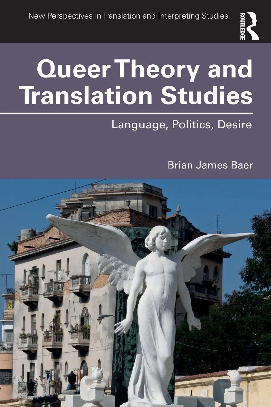 Cover: 9781138200326 | Queer Theory and Translation Studies | Language, Politics, Desire