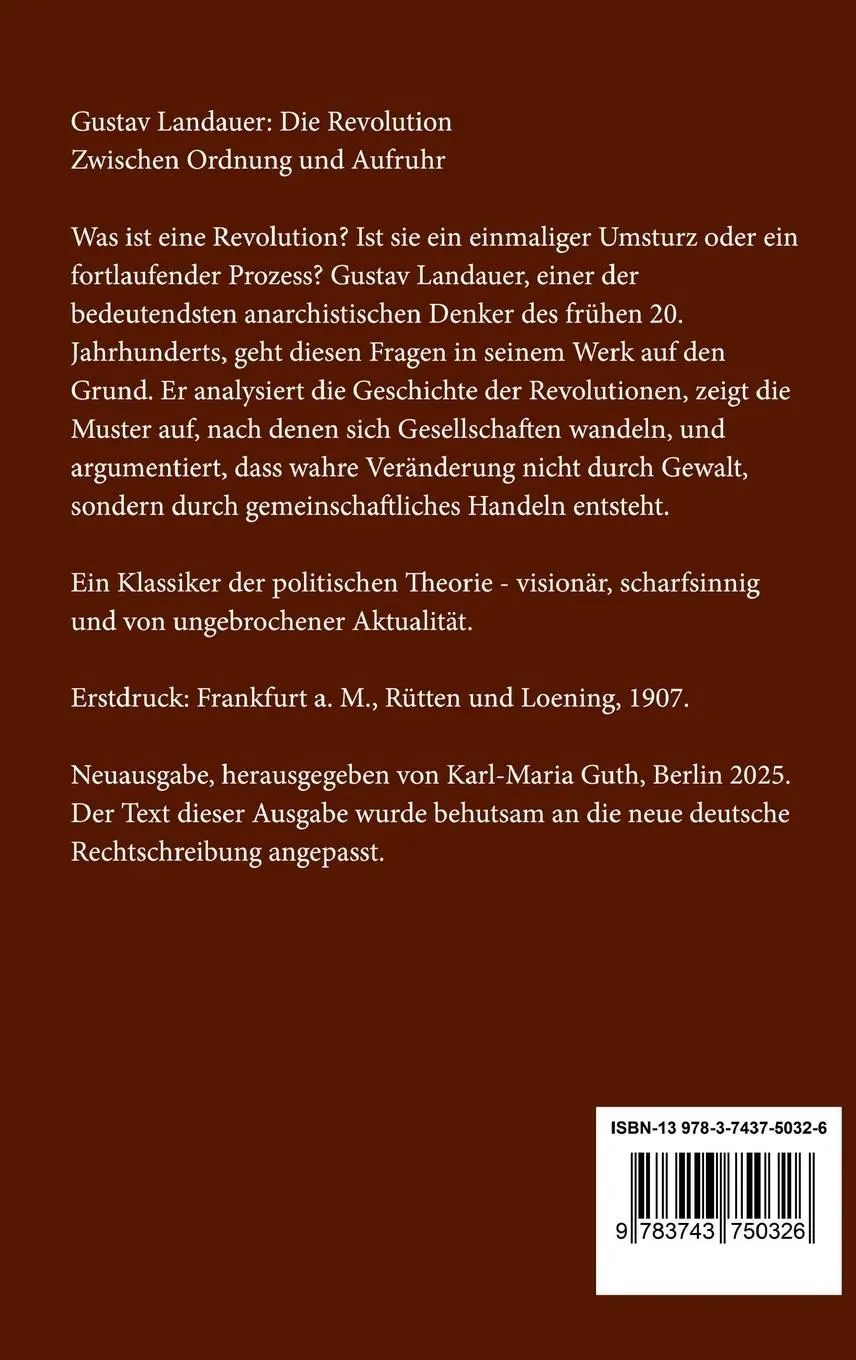 Rückseite: 9783743750326 | Die Revolution | Zwischen Ordnung und Aufruhr | Gustav Landauer | Buch