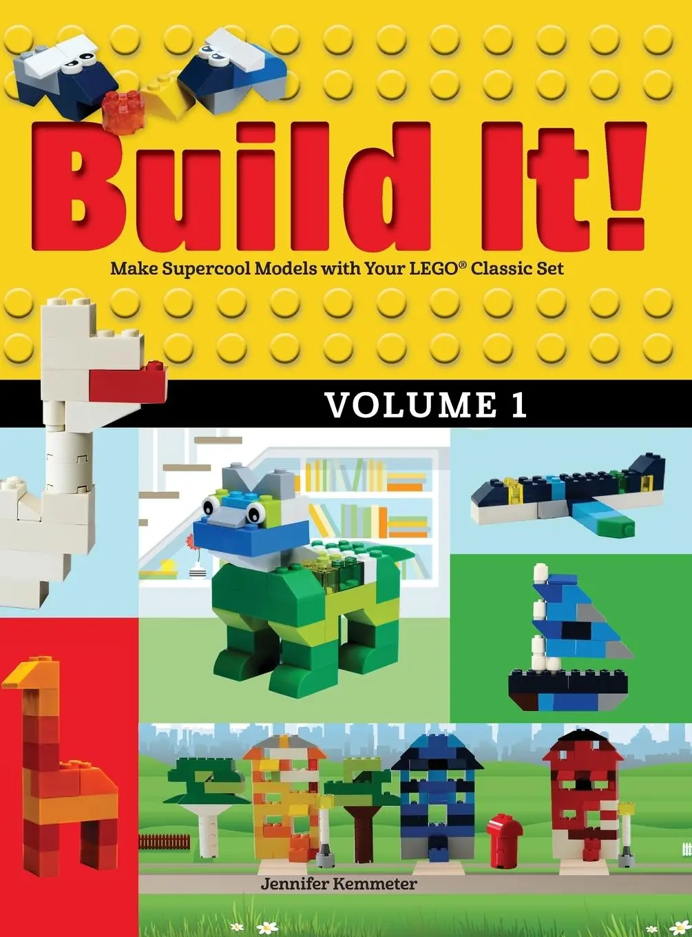Cover: 9781513260426 | Build It! Volume 1 | Make Supercool Models with Your LEGO® Classic Set
