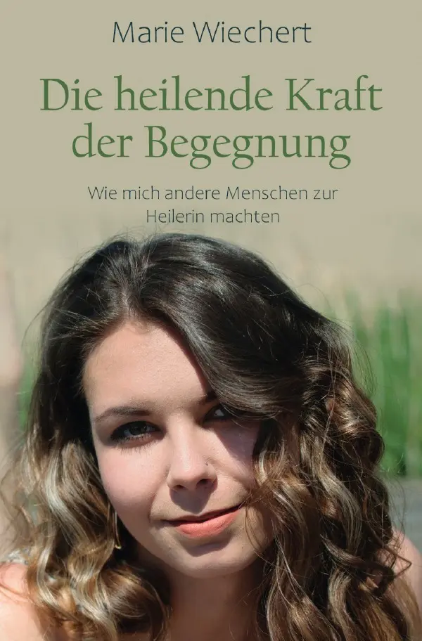 Cover: 9783819070426 | Die heilende Kraft der Begegnung | Marie Wiechert | Taschenbuch | 2025
