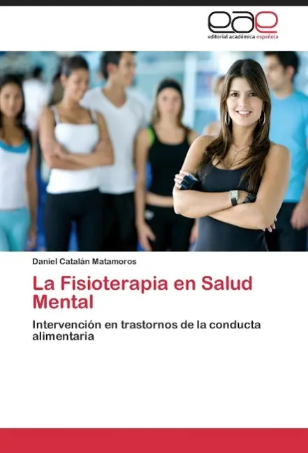Cover: 9783844340426 | La Fisioterapia en Salud Mental | Daniel Catalán Matamoros | Buch