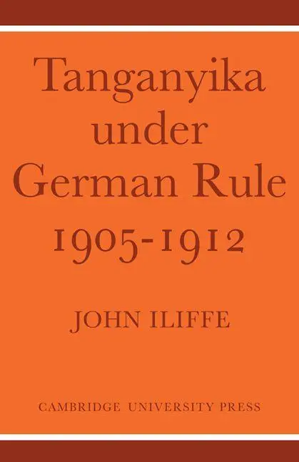 Cover: 9780521100526 | Tanganyika Under German Rule 1905 1912 | John Iliffe | Taschenbuch