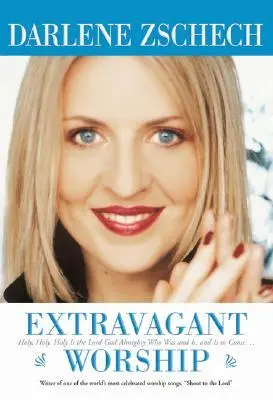 Cover: 9780764200526 | Extravagant Worship | Darlene Zschech | Taschenbuch | Englisch | 2004