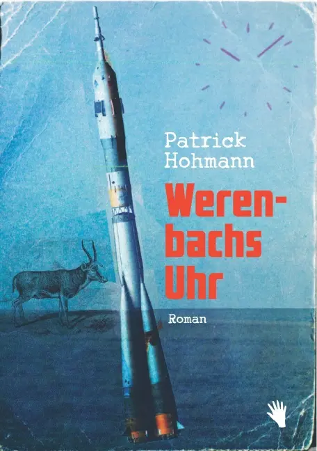 Cover: 9783037620526 | Werenbachs Uhr | Roman | Patrick Hohmann | Buch | Mit Lesebändchen