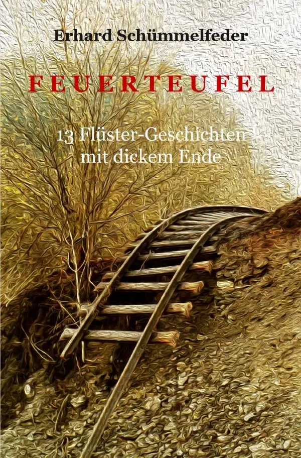 Cover: 9783756530526 | Feuerteufel | 13 Flüster-Geschichten mit dickem Ende | Schümmelfeder
