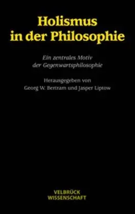 Cover: 9783934730526 | Holismus in der Philosophie | Georg W Bertram (u. a.) | Taschenbuch