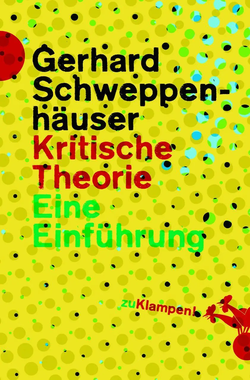 Cover: 9783987370526 | Kritische Theorie | Eine Einführung | Gerhard Schweppenhäuser | Buch