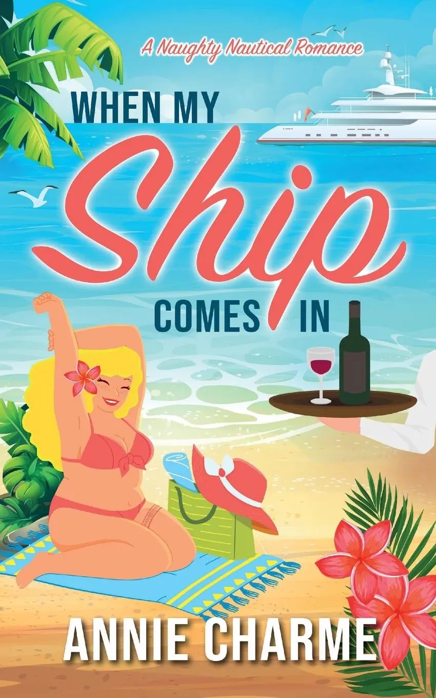 Cover: 9781739990626 | When My Ship Comes In | A Naughty Nautical Romance | Annie Charme