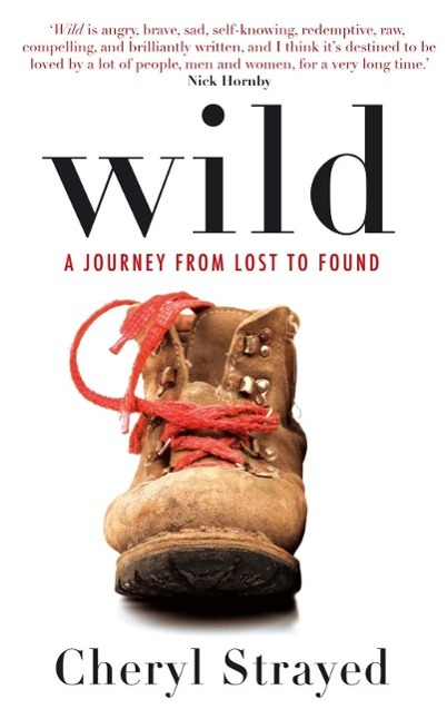 Wild | A Journey from Lost to Found | Cheryl Strayed | Taschenbuch | 315 S. | Englisch | 2013 | Atlantic Books | EAN 9781782390626 - Strayed, Cheryl