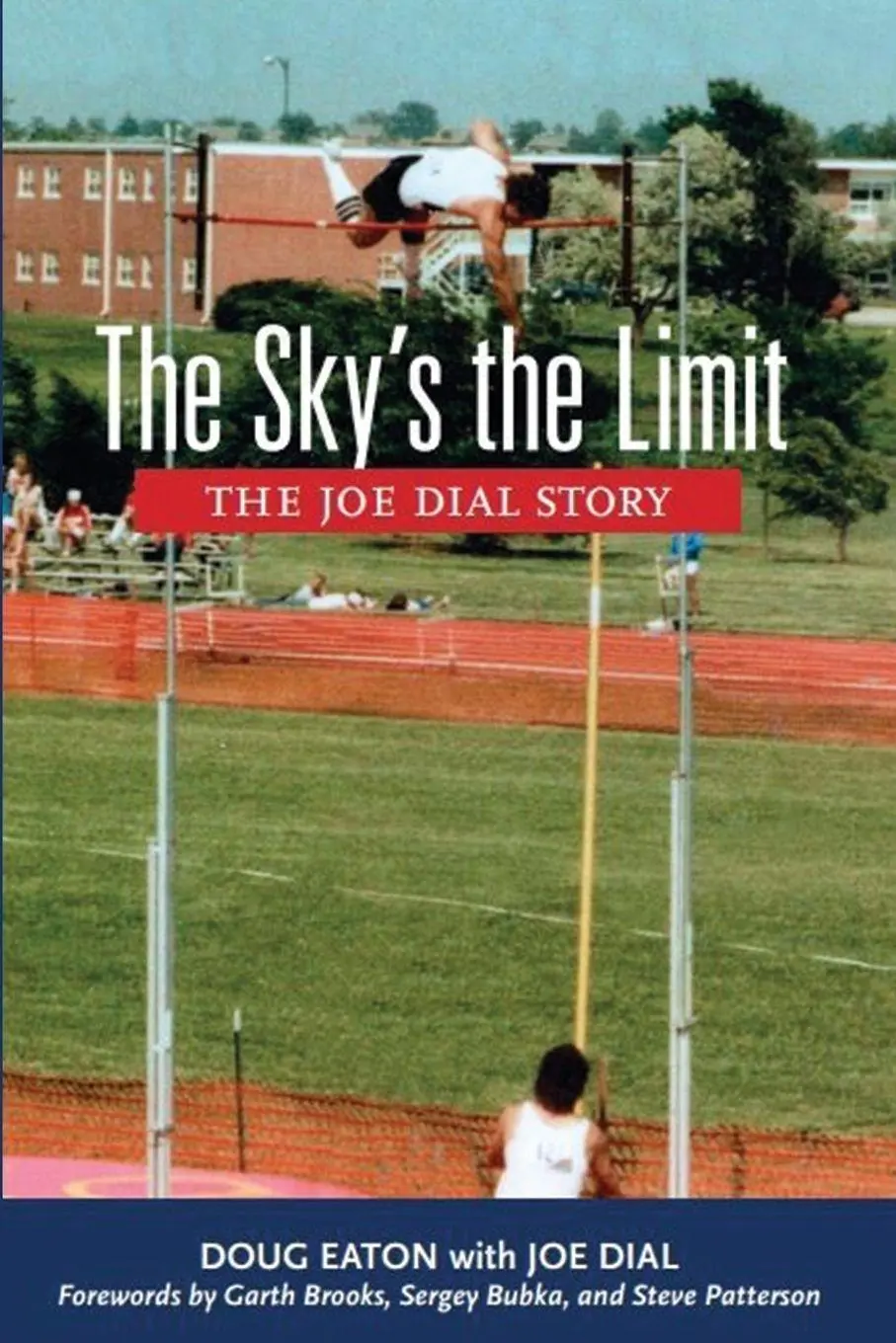 Cover: 9780999460726 | The Sky's the Limit | The Joe Dial Story | Doug Eaton | Taschenbuch