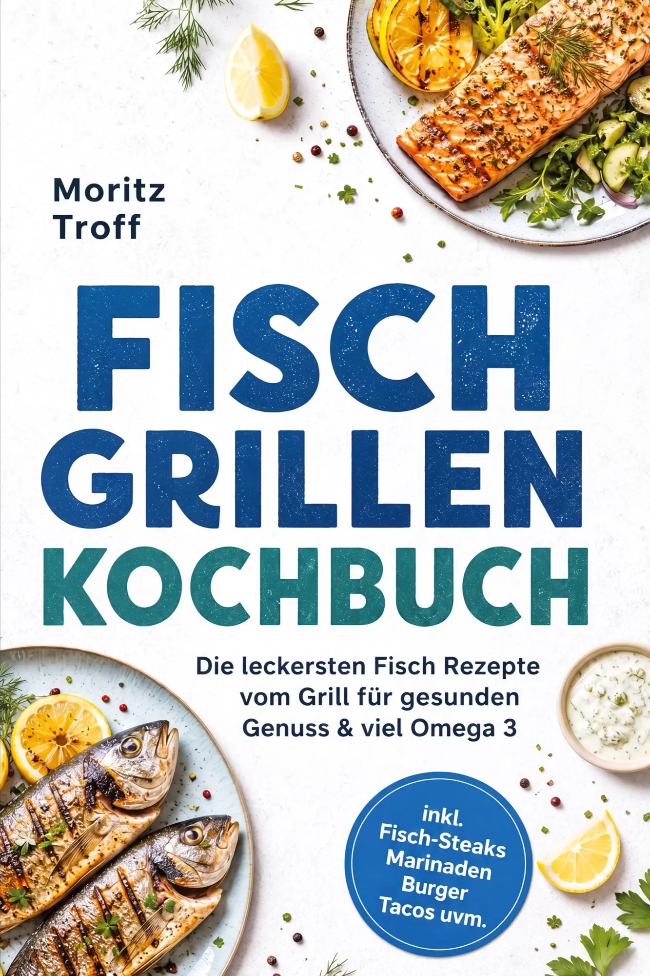 Cover: 9783694380726 | Fisch grillen Kochbuch: Die leckersten Fisch Rezepte vom Grill für...