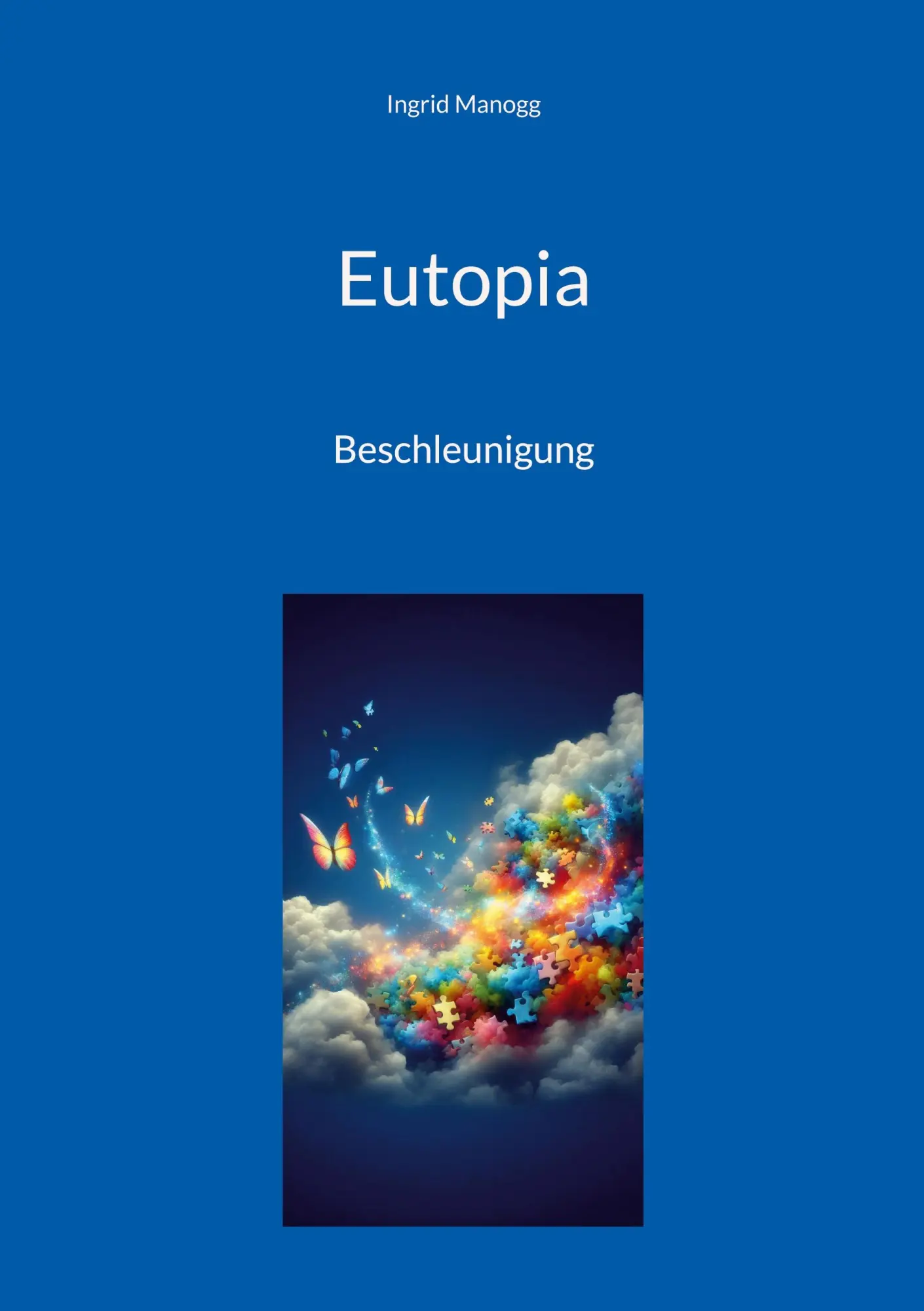 Cover: 9783695130726 | Eutopia | Beschleunigung | Ingrid Manogg | Taschenbuch | Eutopia