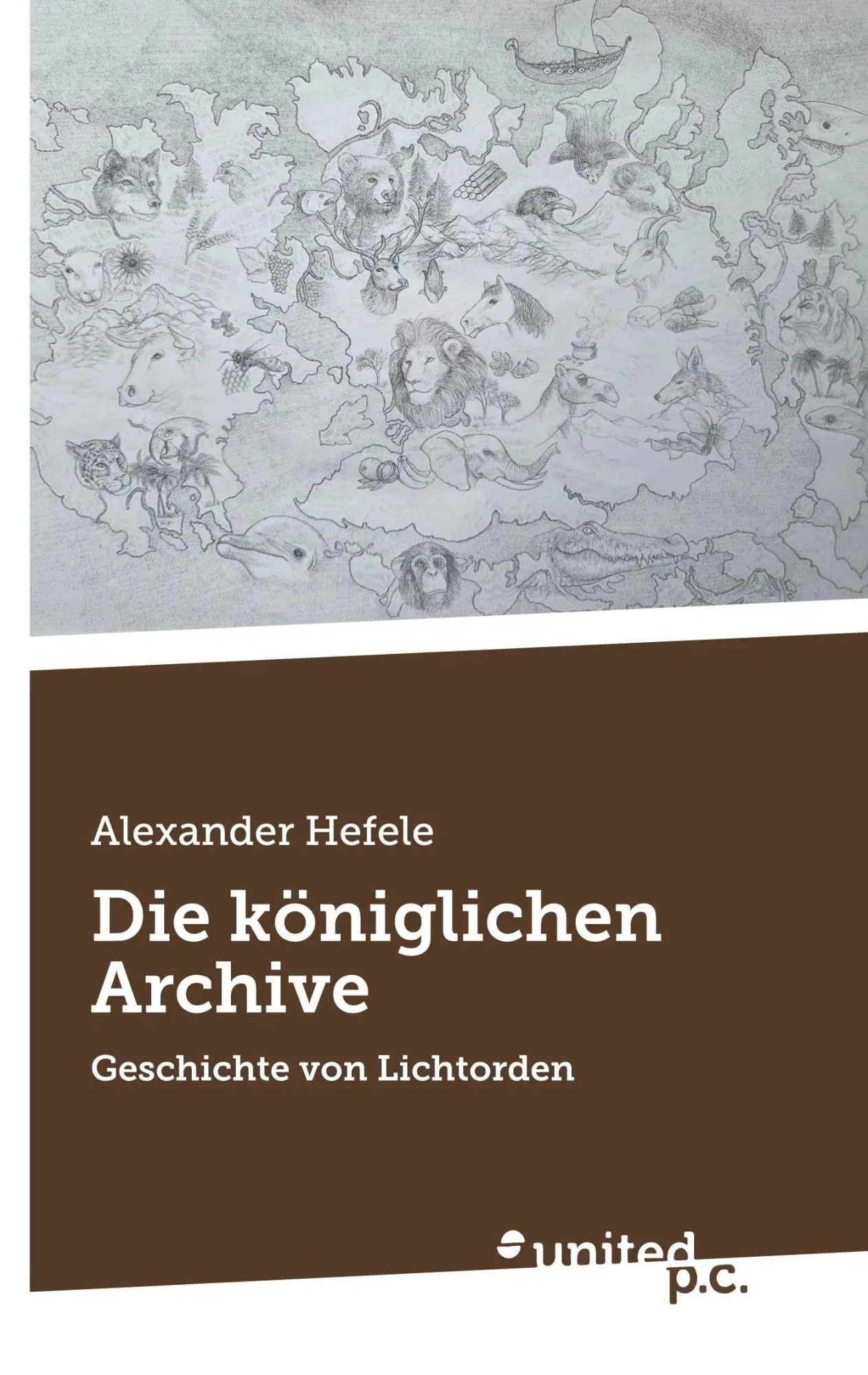 Cover: 9783710350726 | Die königlichen Archive | Geschichte von Lichtorden | Alexander Hefele