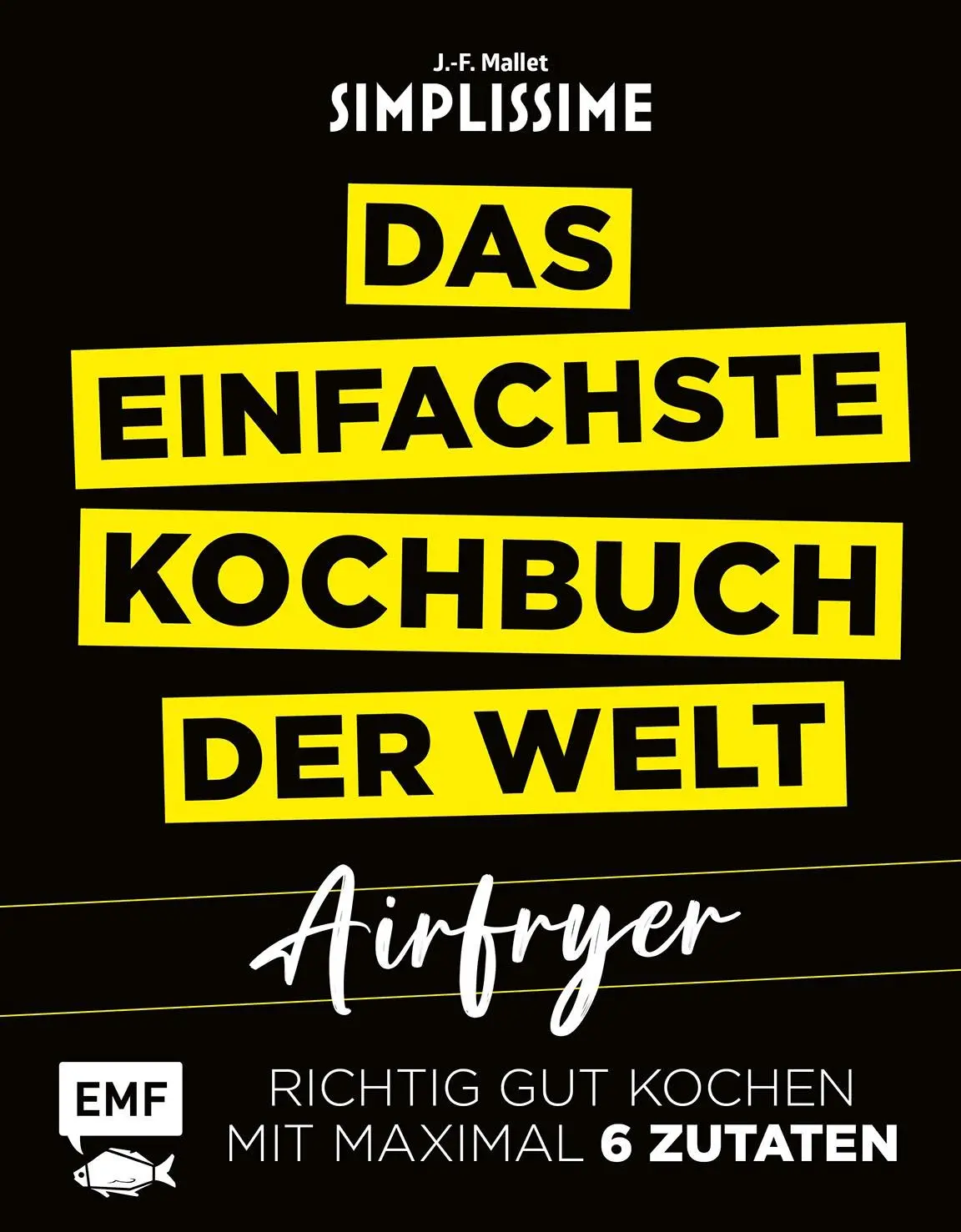 Cover: 9783745930726 | Simplissime - Das einfachste Kochbuch der Welt: Airfryer | Mallet