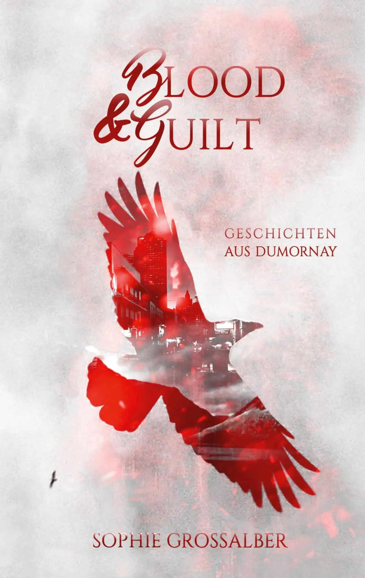 Cover: 9783748140726 | Blood and Guilt | Geschichten aus Dumornay | Sophie Grossalber | Buch