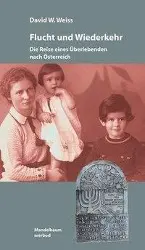 Cover: 9783854760726 | Flucht und Wiederkehr | Die Reise eines Überlebenden nach Österreich