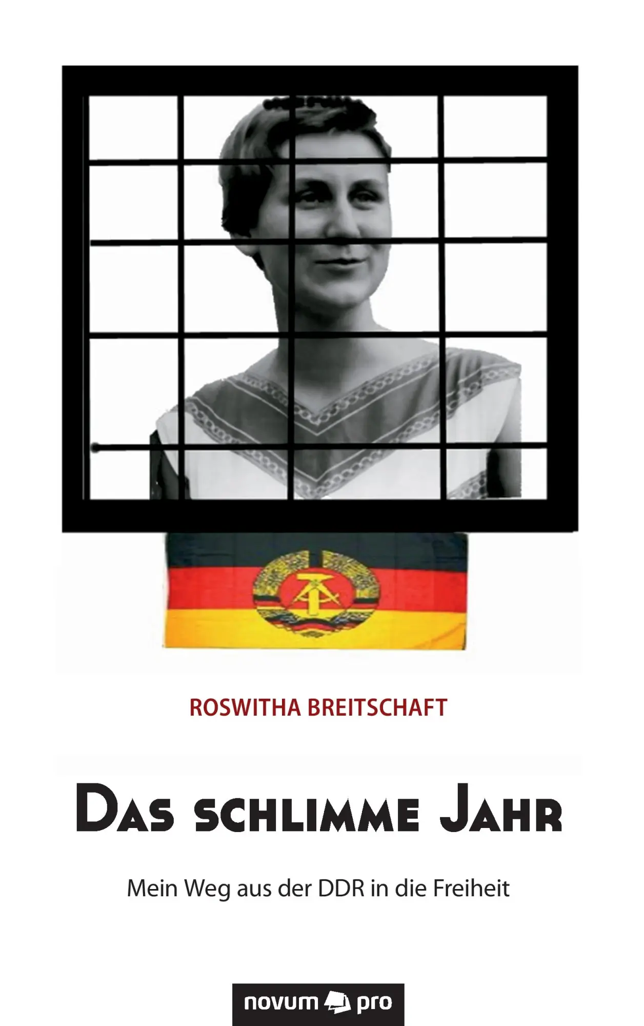 Cover: 9783958400726 | Das schlimme Jahr | Mein Weg aus der DDR in die Freiheit | Breitschaft