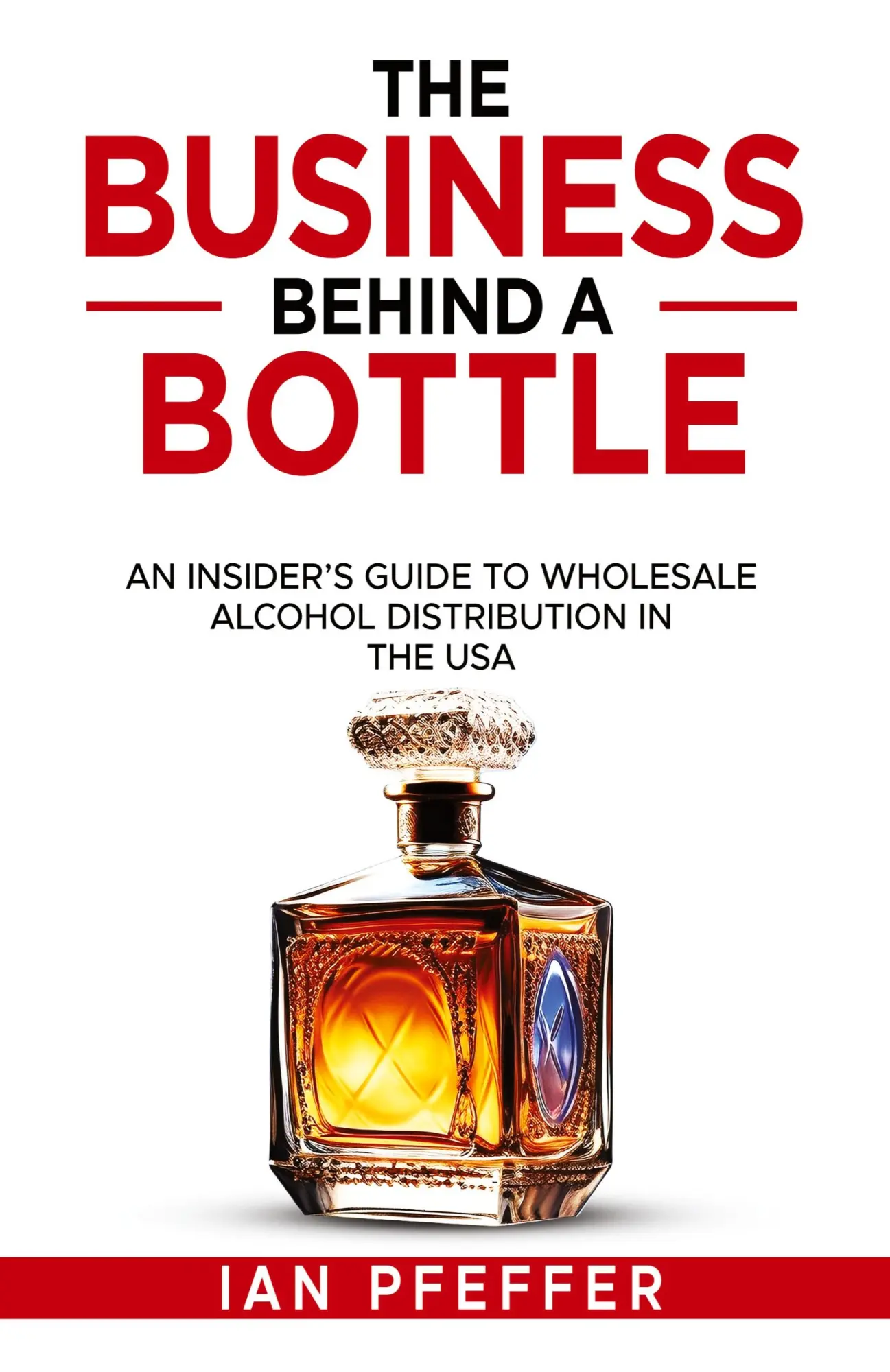 Cover: 9798218430726 | The Business Behind a Bottle | Ian Pfeffer | Taschenbuch | Englisch