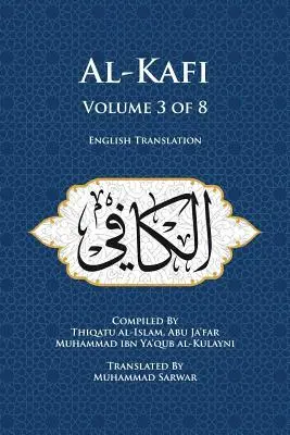 Cover: 9780991430826 | Al-Kafi, Volume 3 of 8: English Translation | Thiqatu Al Al-Kulayni