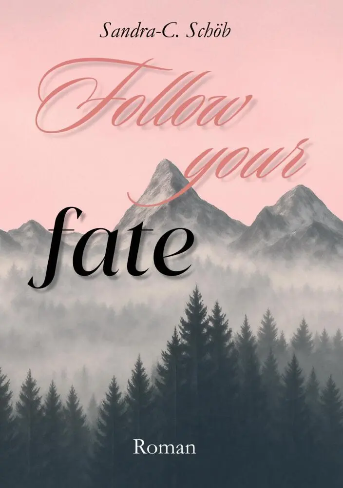 Cover: 9783384710826 | Follow your fate | Folge deinem Schicksal | Sandra-C. Schöb | Buch