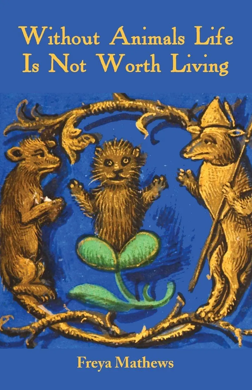 Cover: 9781760410926 | Without Animals Life Is Not Worth Living | Freya Mathews | Taschenbuch
