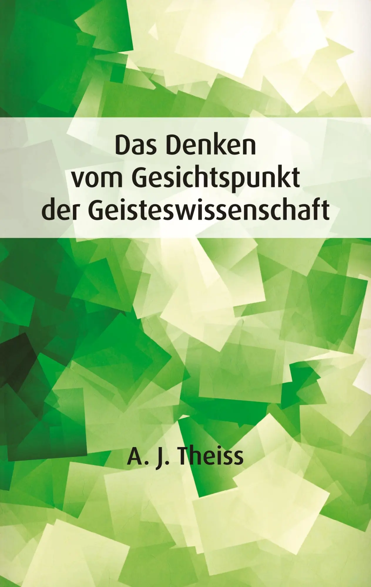Cover: 9783384010926 | Das Denken vom Gesichtspunkt der Geisteswissenschaft | A. J. Theiss