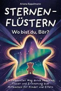Cover: 9783690920926 | Sternenflüstern - Wo bist du, Bär? | Ariane Eppelmann | Taschenbuch