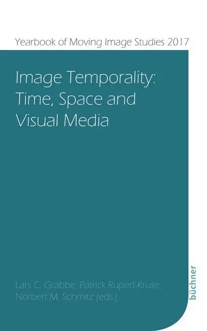 Cover: 9783941310926 | Image Temporality | Time, Space and Visual Media | Grabbe (u. a.)