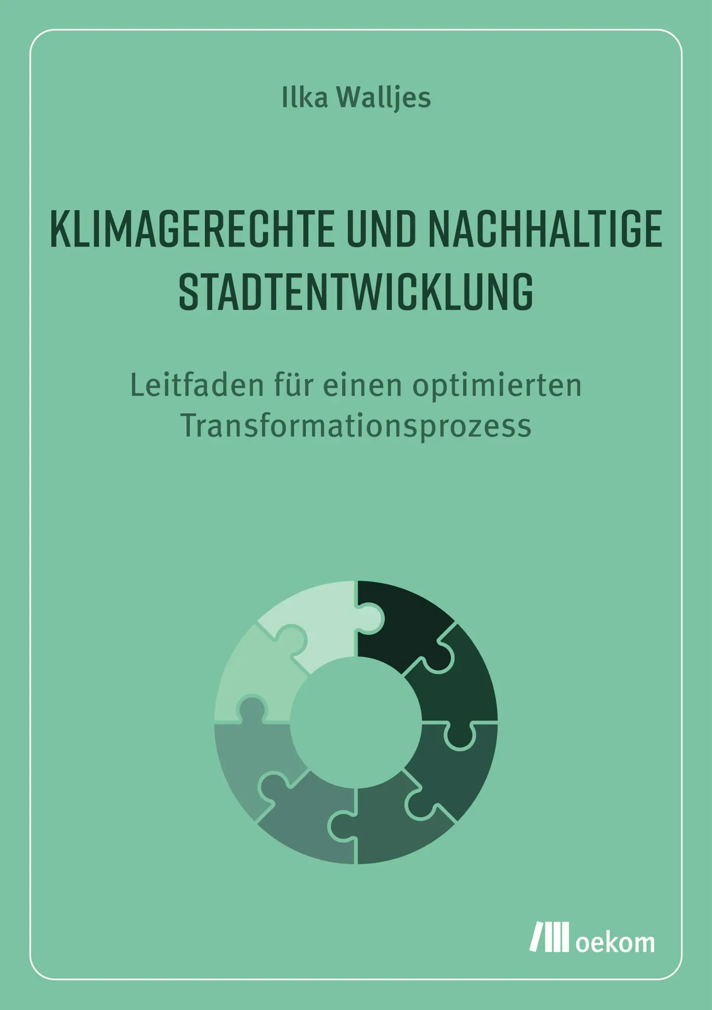 Cover: 9783987260926 | Klimagerechte und nachhaltige Stadtentwicklung  | Ilka Walljes | Buch