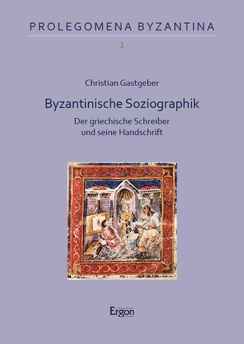 Cover: 9783987400926 | Byzantinische Soziographik | Christian Gastgeber | Taschenbuch | 2024
