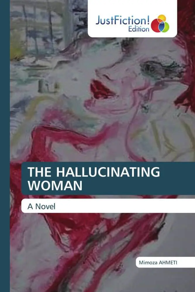 Cover: 9786206740926 | THE HALLUCINATING WOMAN | A Novel | Mimoza Ahmeti | Taschenbuch | 2023