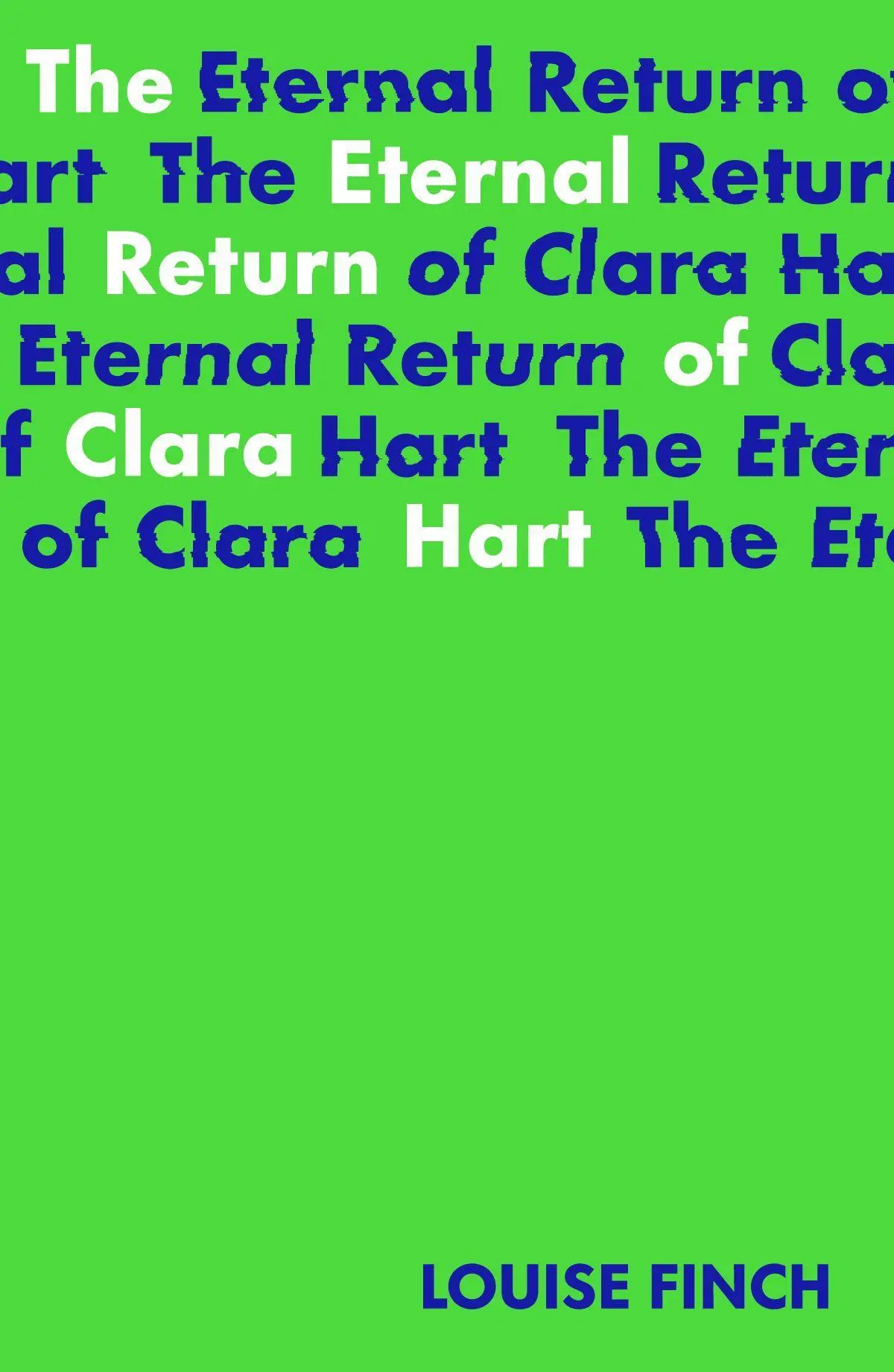 Cover: 9781915071026 | The Eternal Return of Clara Hart | Louise Finch | Taschenbuch | 272 S.